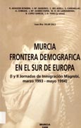 Imagen de portada del libro Murcia, frontera demográfica en el sur de Europa : (I y II Jornadas de Inmigración Magrebí, marzo 1993-mayo 1994)