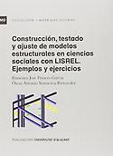 Imagen de portada del libro Construcción, testado y ajuste de modelos estructurales en ciencias sociales con LISREL