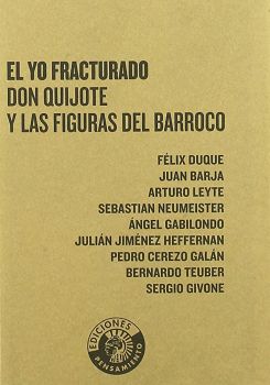 Imagen de portada del libro El yo fracturado Don Quijote y las figuras del Barroco