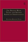 Imagen de portada del libro The British Book Trade and Spanish American Independence