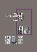 Imagen de portada del libro Cien años de administración de las Bellas Artes