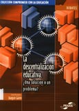 Imagen de portada del libro La descentralización educativa : ¿una solución o un problema?