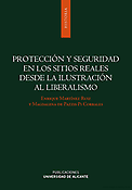 Imagen de portada del libro Protección y seguridad en los Sitios Reales desde la Ilustración al Liberalismo