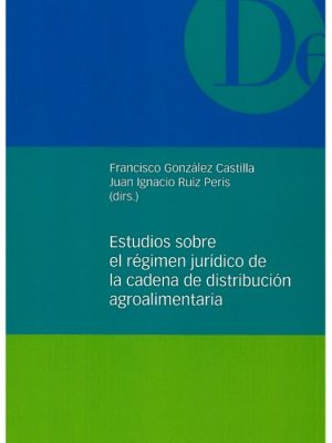 Imagen de portada del libro Estudios sobre el régimen jurídico de la cadena de distribución agroalimentaria