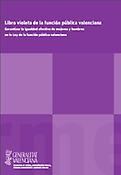 Imagen de portada del libro Libro violeta de la función pública valenciana. Garantizar la igualdad efectiva de mujeres y hombres en la Ley de la función pública valenciana