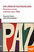 Imagen de portada del libro XXV años de paz franquista. Sociedad y cultura en España hacia 1964