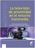 Imagen de portada del libro La televisión de proximidad en el entorno transmedia