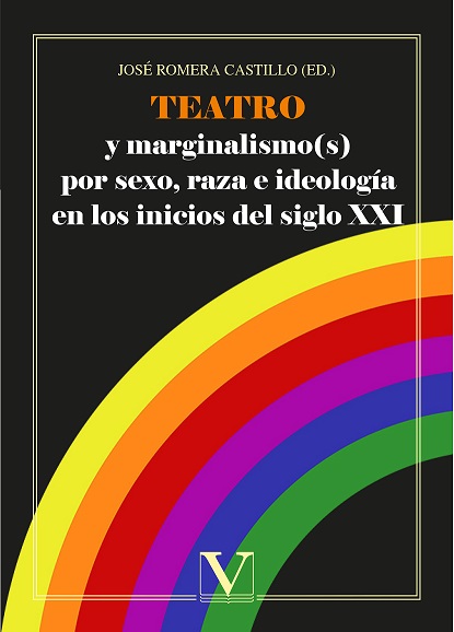 Imagen de portada del libro Teatro y marginalismo(s) por sexo, raza e ideología en los inicios del siglo XXI