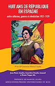 Imagen de portada del libro Huit ans de République en Espagne. Entre réforme, guerre et révolution (1931-1939)