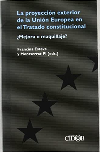 Imagen de portada del libro La proyección exterior de la Unión Europea en el Tratado constitucional : ¿mejora o maquillaje?