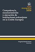 Imagen de portada del libro Competencia, reconocimiento y ejecución de resoluciones extranjeras en la Unión Europea