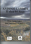 Imagen de portada del libro Antonio Larrea: El alma del Rioja