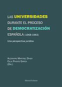Imagen de portada del libro Las universidades durante el proceso de democratización española (1968-1983).