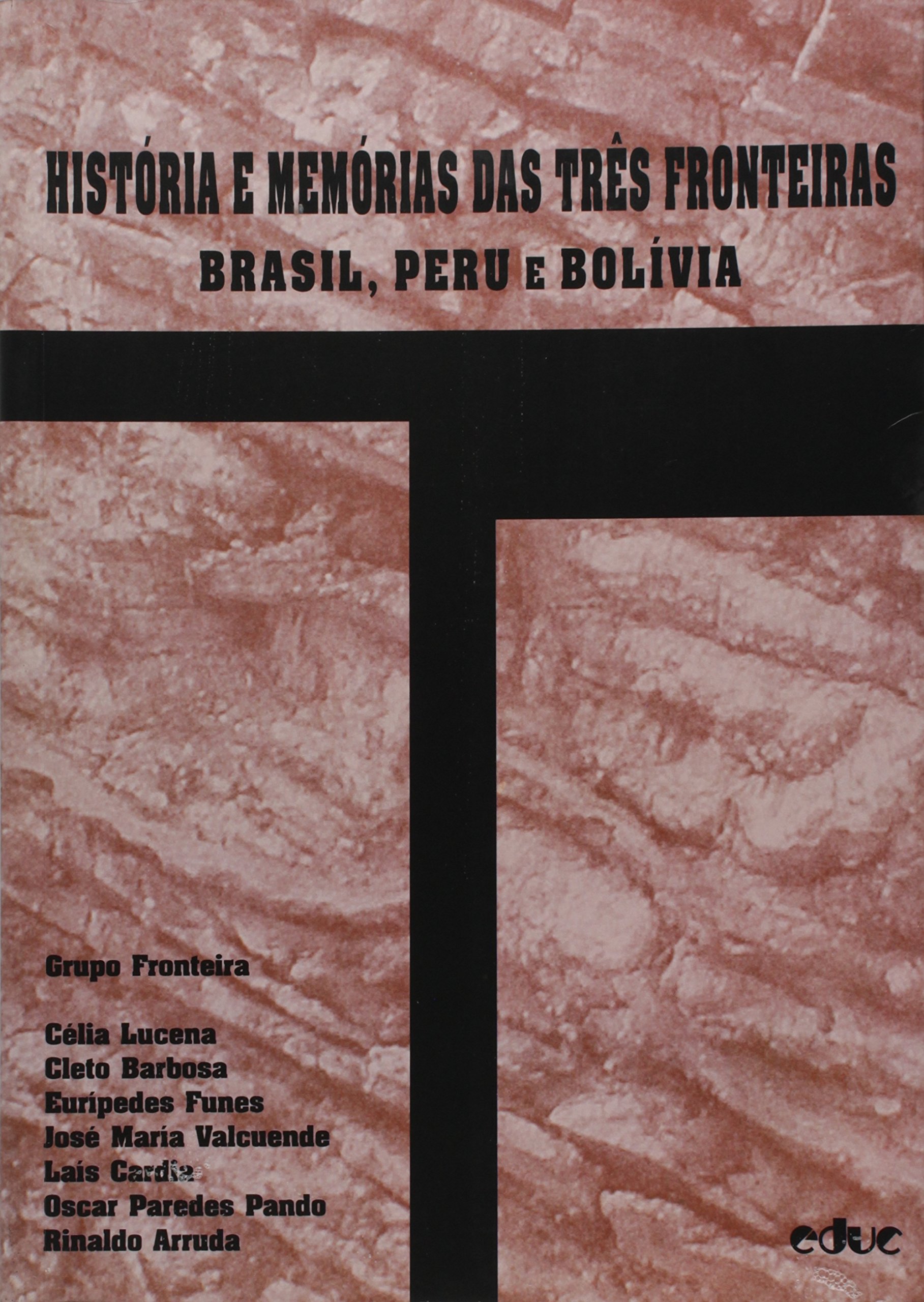 Imagen de portada del libro História e memórias das três fronteiras : Brasil, Peru e Bolívia