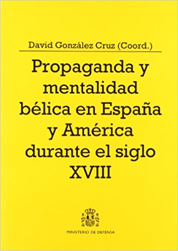 Imagen de portada del libro Propaganda y mentalidad bélica en España y América durante el siglo XVIII