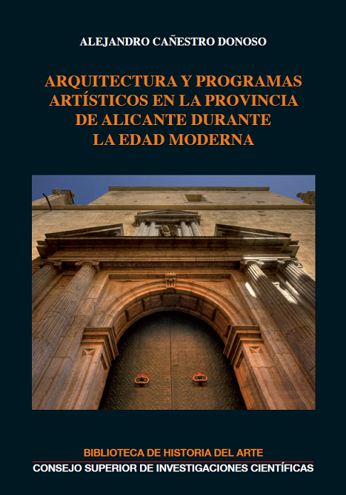 Imagen de portada del libro Arquitectura y programas artísticos en la provincia de Alicante durante la Edad Moderna