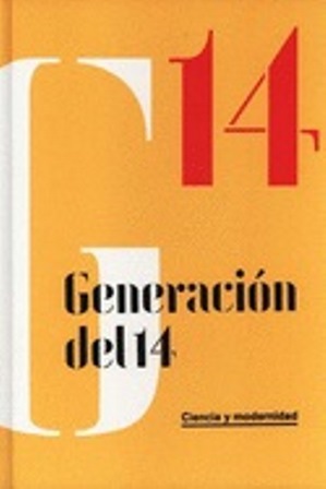 Imagen de portada del libro Generación del 14 . Ciencia y modernidad