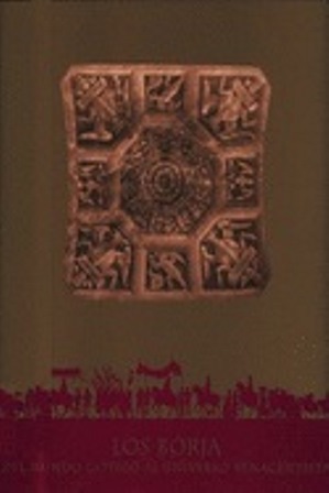 Imagen de portada del libro Los Borja. Del mundo gótico al universo renacentista