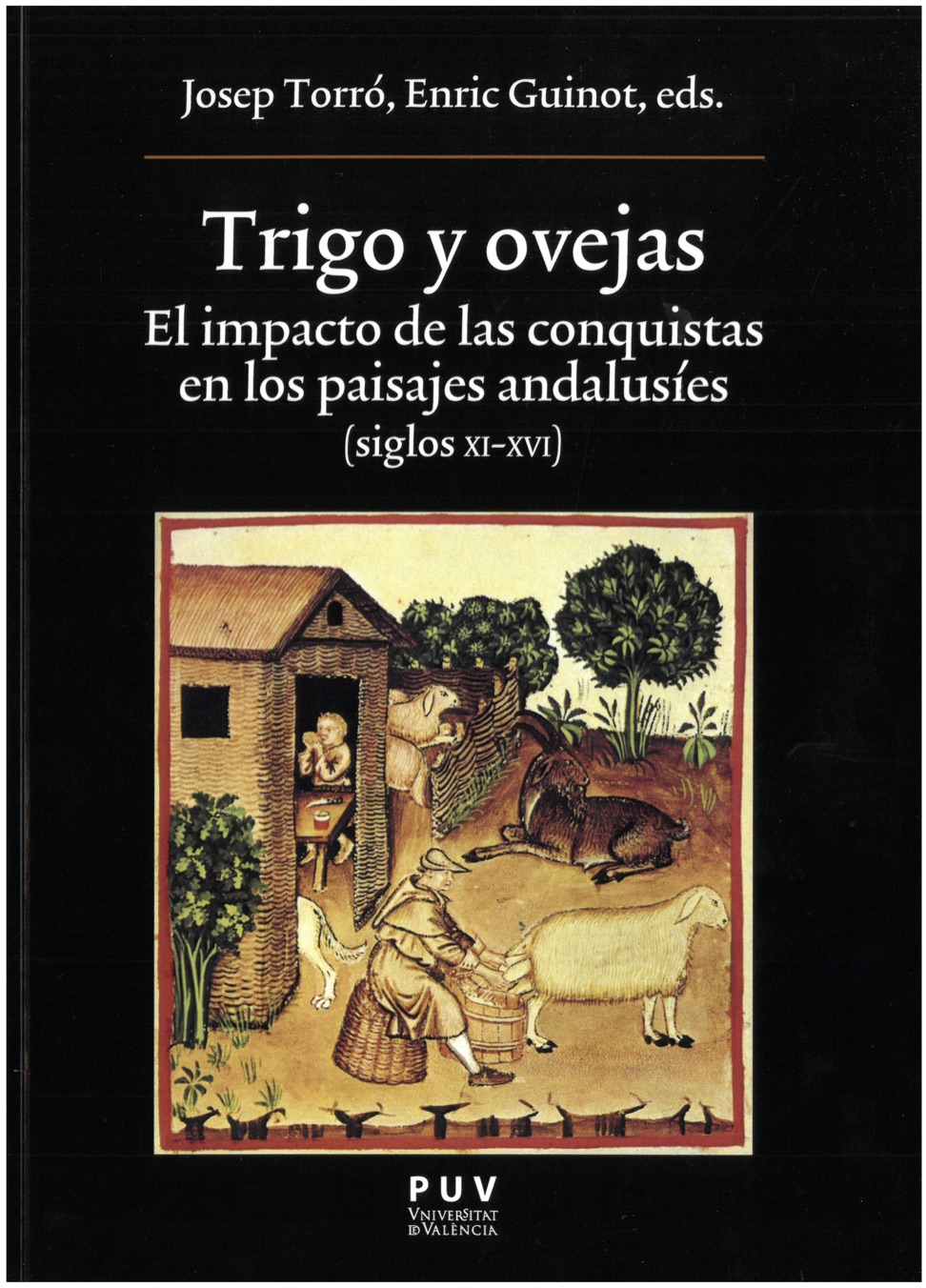 Imagen de portada del libro Trigo y ovejas: el impacto de las conquistas en los paisajes andalusíes (siglos XI-XVI)