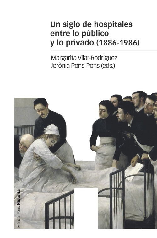 Imagen de portada del libro Un siglo de hospitales entre lo público y lo privado (1886-1986)
