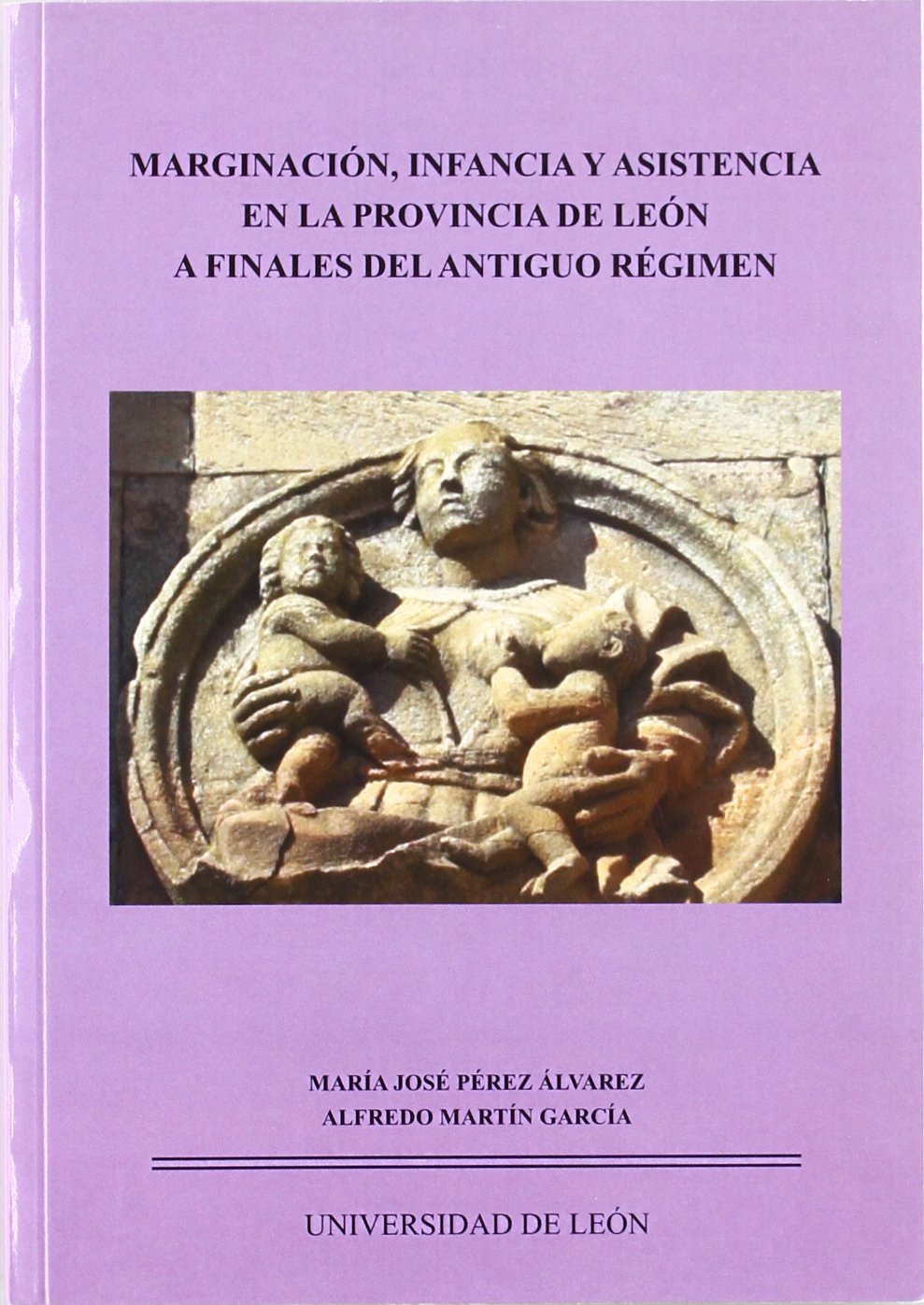 Imagen de portada del libro Marginación, infancia y asistencia en la provincia de León a finales del Antiguo Régimen