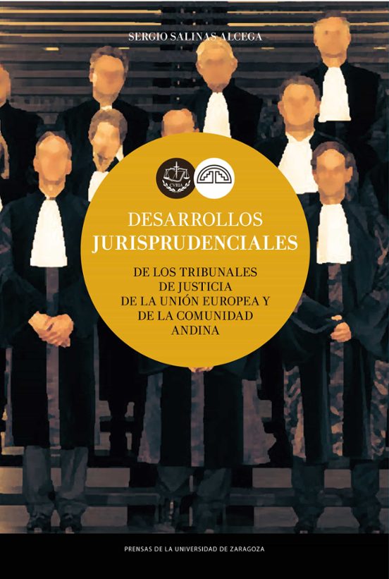Imagen de portada del libro Desarrollos jurisprudenciales de los Tribunales de Justicia de la Unión Europea y de la Comunidad Andina