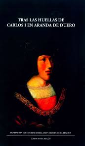 Imagen de portada del libro Tras las huellas de Carlos I en Aranda de Duero