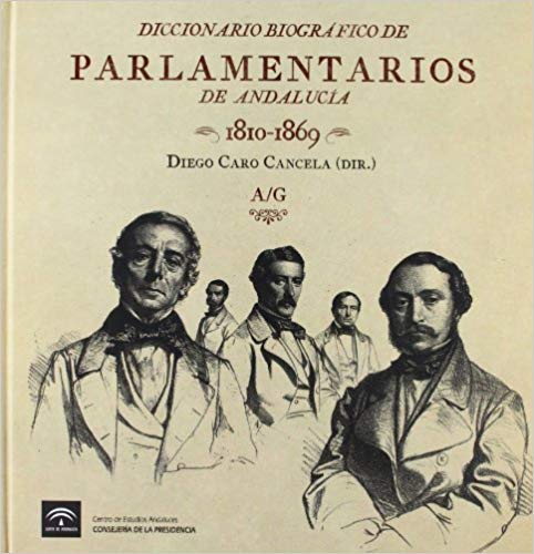 Imagen de portada del libro Diccionario biográfico de parlamentarios de Andalucía (1810-1869)