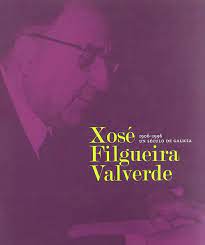 Imagen de portada del libro Xosé Filgueira Valverde, 1906-1996, un século de Galicia