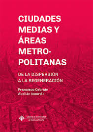Imagen de portada del libro Ciudades medias y áreas metropolitanas
