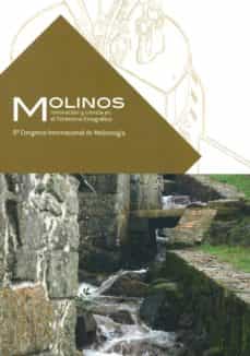 Imagen de portada del libro Molinos : innovación y ciencia en el patrimonio etnográfico