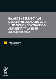 Imagen de portada del libro Balance y perspectivas de la ley reguladora de la jurisdicción contencioso-administrativa en su XX aniversario