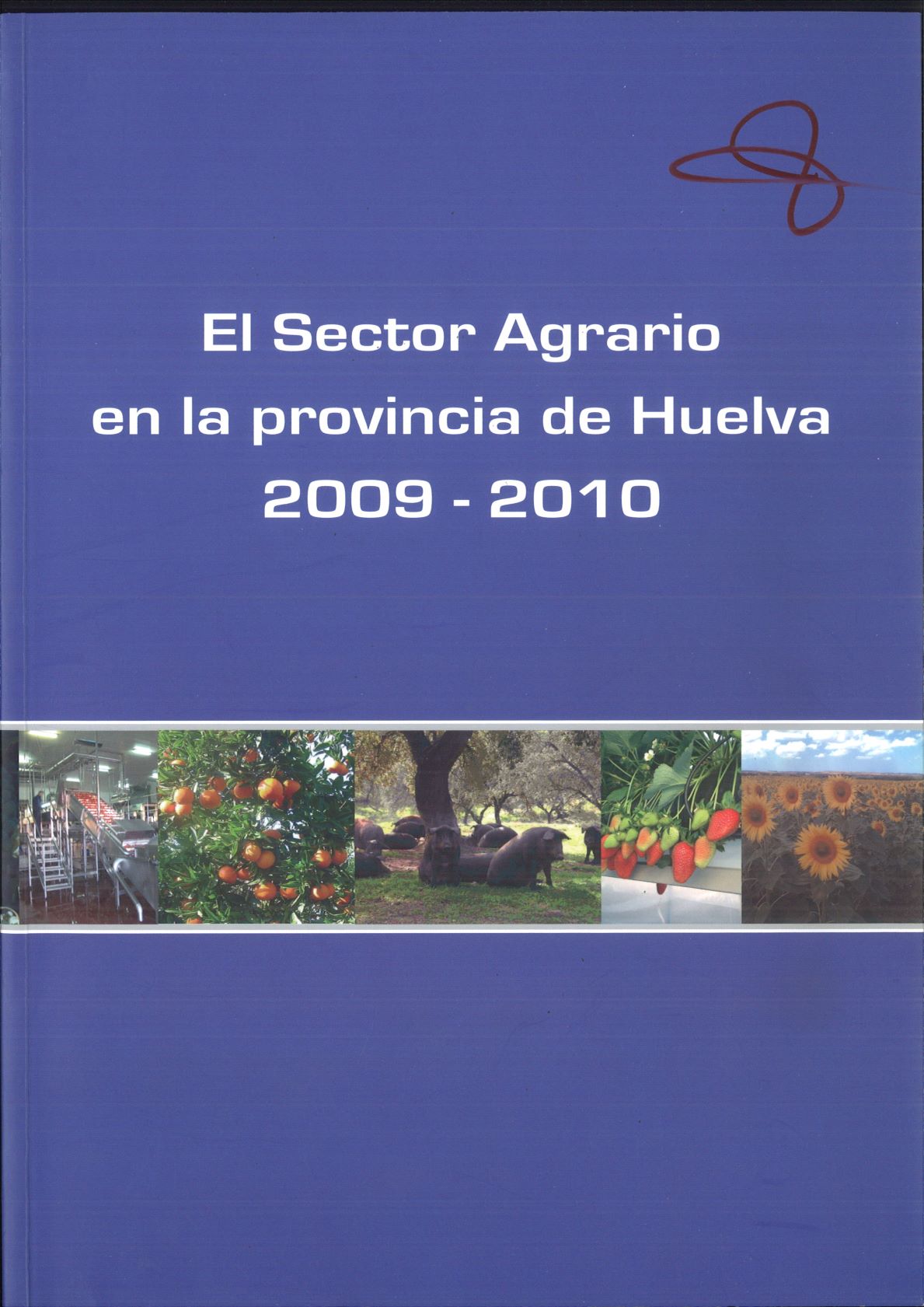 Imagen de portada del libro El sector agrario en la provincia de Huelva . 2009-2010
