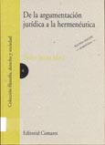 Imagen de portada del libro De la argumentación jurídica a la hermenéutica : revisión crítica de algunas teorías contemporáneas