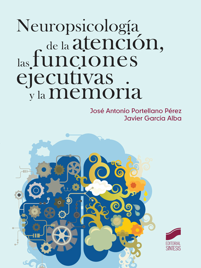 Imagen de portada del libro Neuropsicología de la atención, las funciones ejecutivas y la memoria