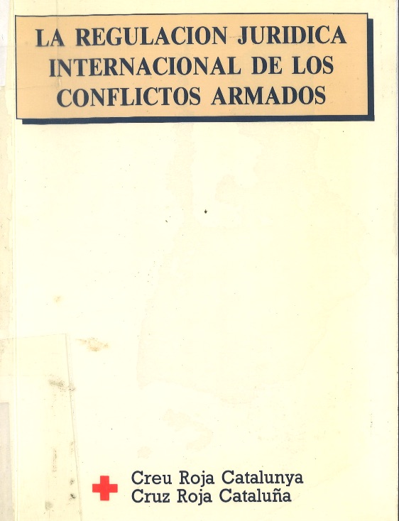 Imagen de portada del libro La regulación jurídica internacional de los conflictos armados