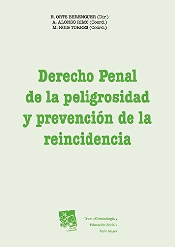Imagen de portada del libro Derecho penal de la peligrosidad y prevención de la reincidencia