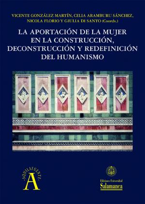 Imagen de portada del libro La aportación de la mujer en la construcción, deconstrucción y redefinición del humanismo