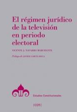 Imagen de portada del libro El régimen jurídico de la televisión en periodo electoral