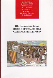 Imagen de portada del libro IIIes. Jornades de debat. Orígens i formació dels nacionalismes a Espanya