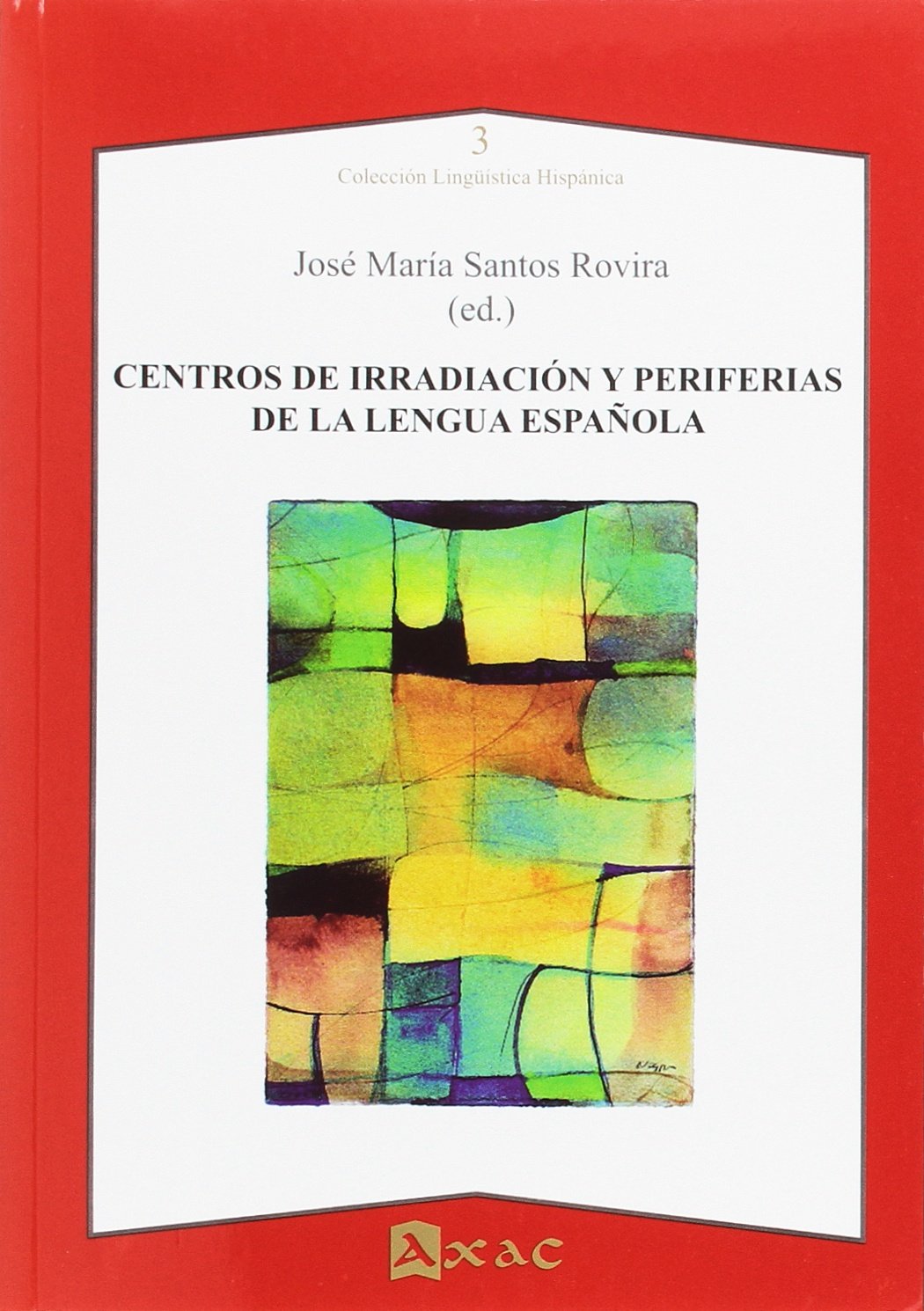 Imagen de portada del libro Centros de irradiación y periferias de la lengua española