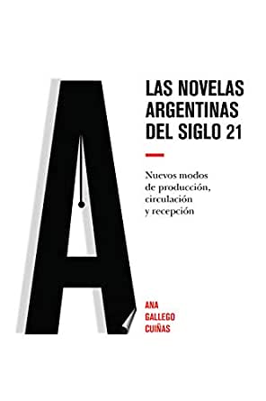 Imagen de portada del libro Las novelas argentinas del siglo 21