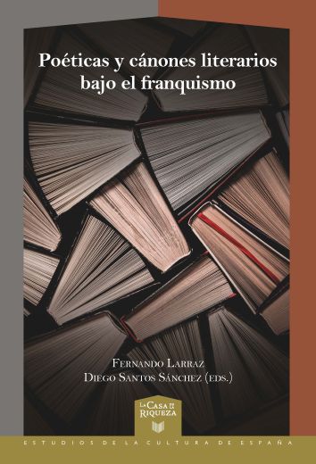 Imagen de portada del libro Poéticas y canones literarios bajo el franquismo