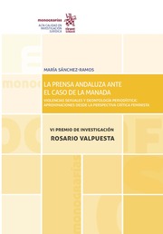 Imagen de portada del libro La prensa andaluza ante el caso de La Manada : violencias sexuales y deontología periodística