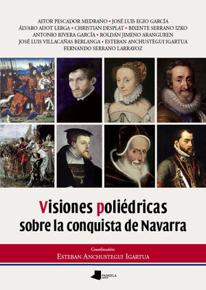 Imagen de portada del libro Visiones poliédricas sobre la conquista de Navarra