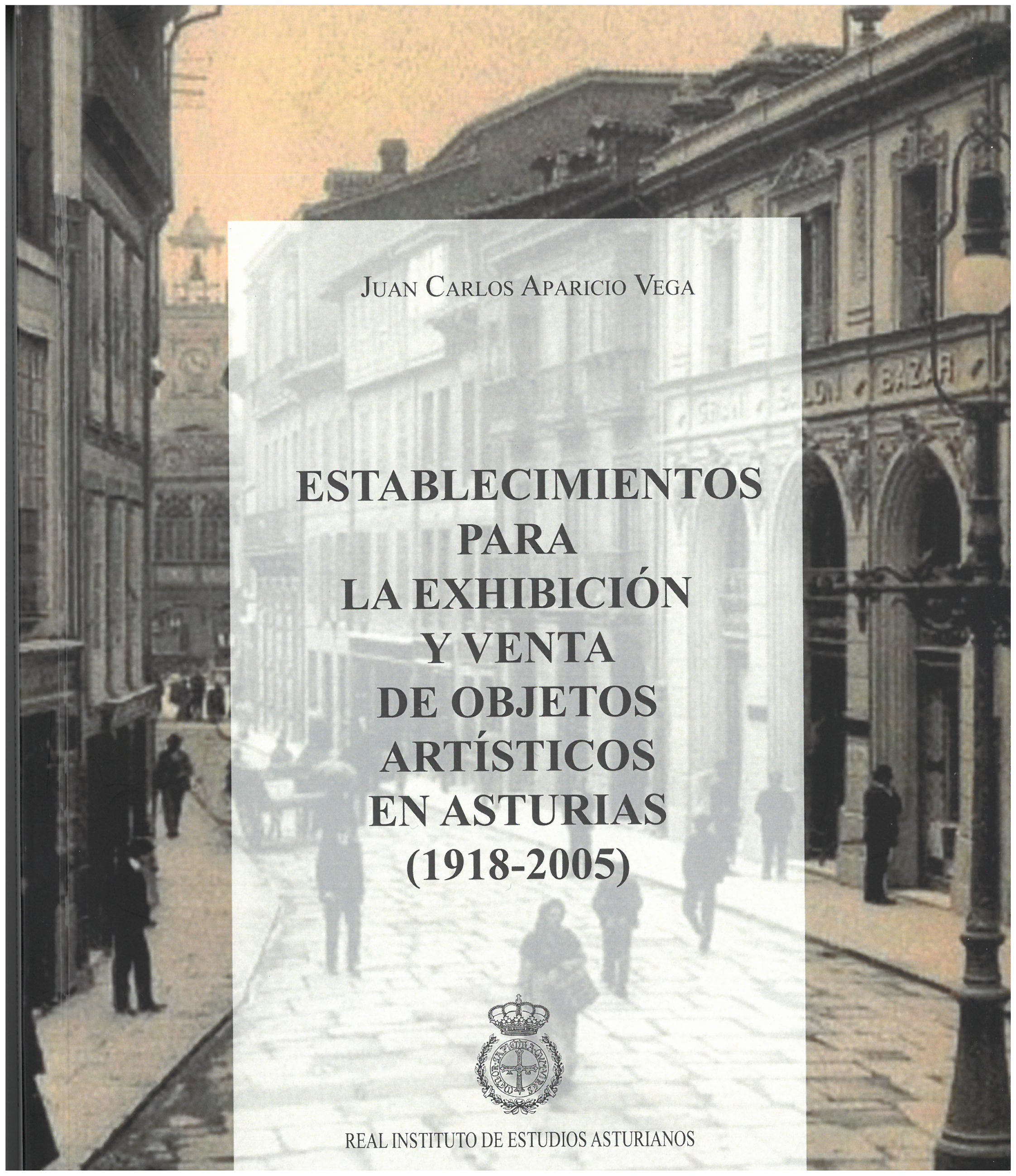 Imagen de portada del libro Establecimientos para la exhibición y venta de objetos artísticos en Asturias (1918-2005)