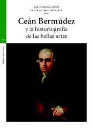 Imagen de portada del libro Ceán Bermúdez y la historiografía de las bellas artes