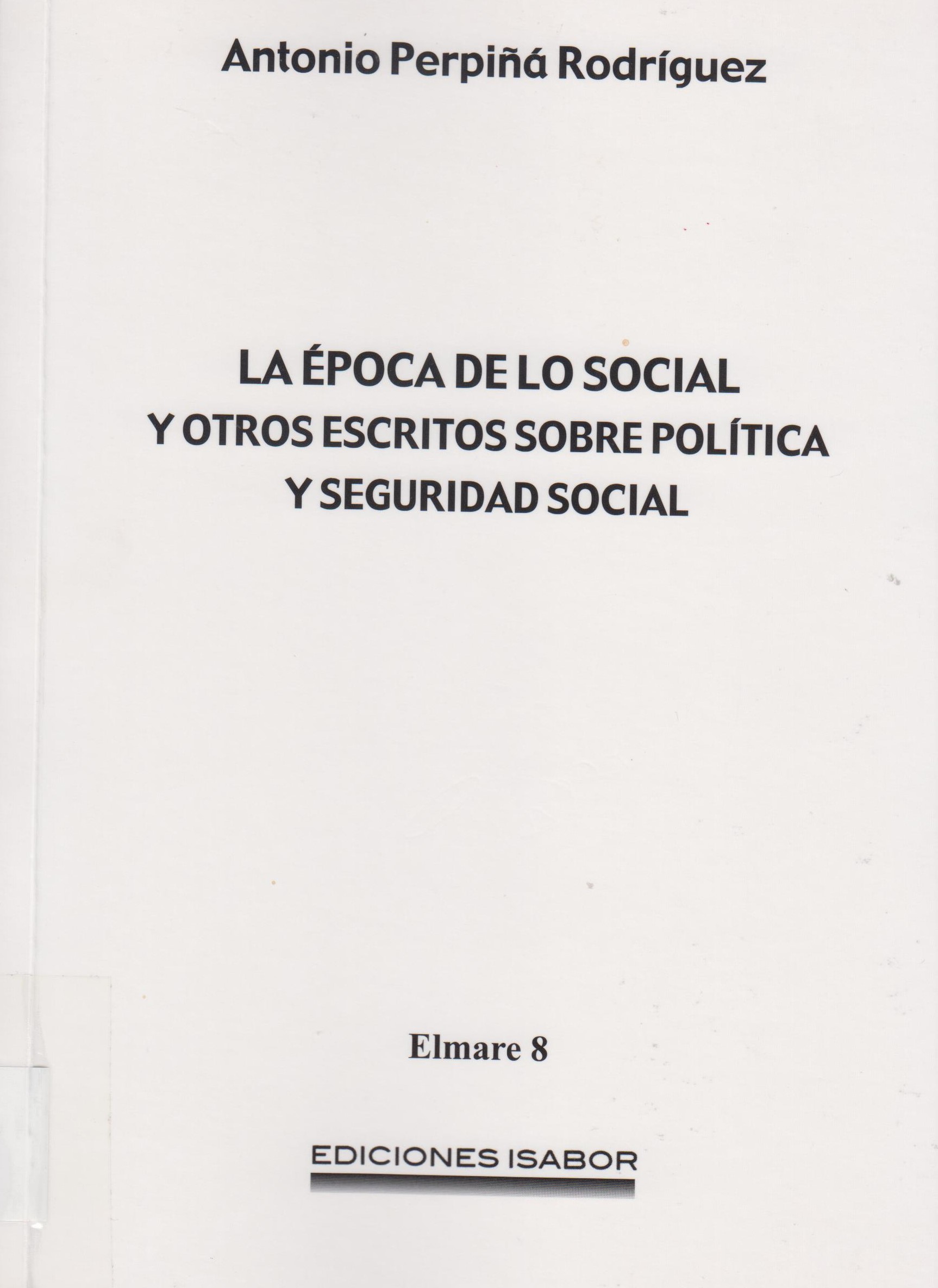 Imagen de portada del libro La época de lo social y otros escritos sobre política y seguridad social