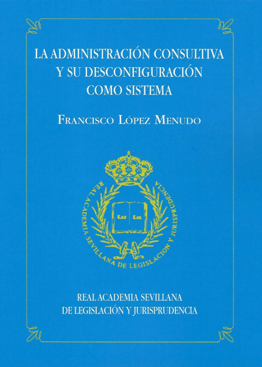 Imagen de portada del libro La administración consultiva y su desconfiguración como sistema