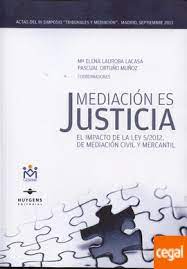 Imagen de portada del libro Mediación es justicia. El impacto de la Ley 5/2012, de mediación civil y mercantil